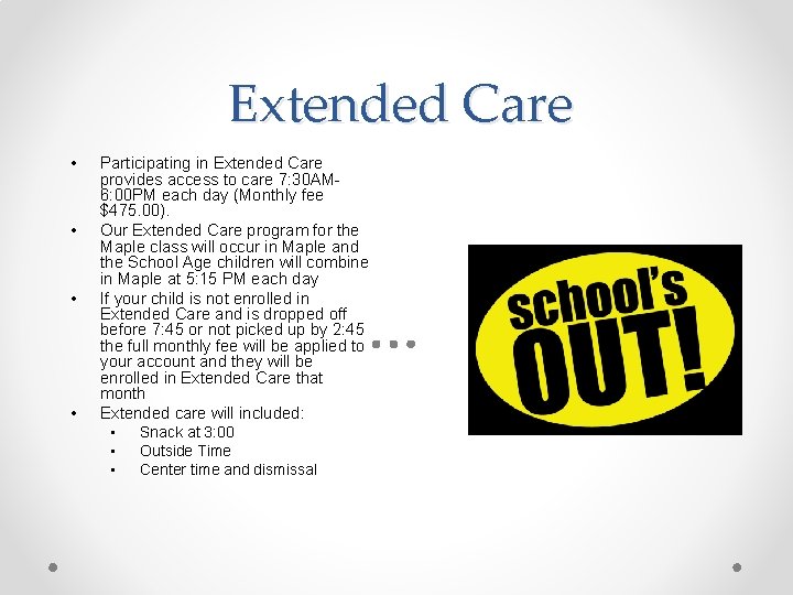 Extended Care • • Participating in Extended Care provides access to care 7: 30