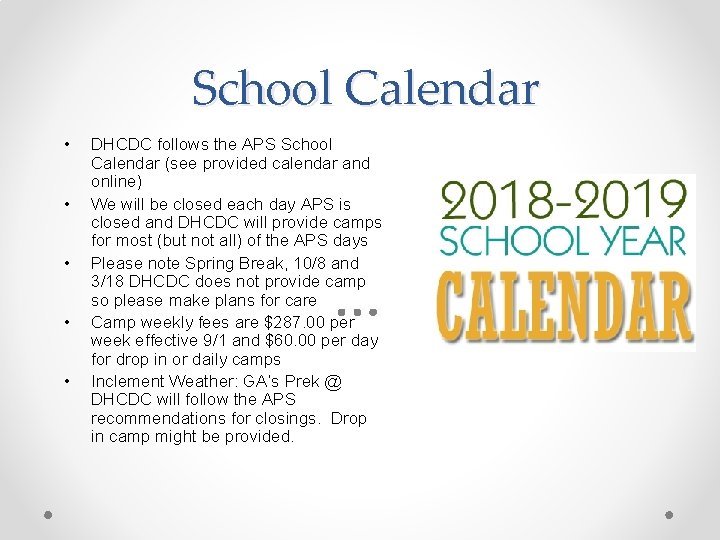 School Calendar • • • DHCDC follows the APS School Calendar (see provided calendar