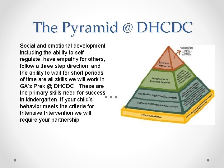 The Pyramid @ DHCDC Social and emotional development including the ability to self regulate,