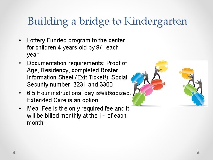 Building a bridge to Kindergarten • Lottery Funded program to the center for children