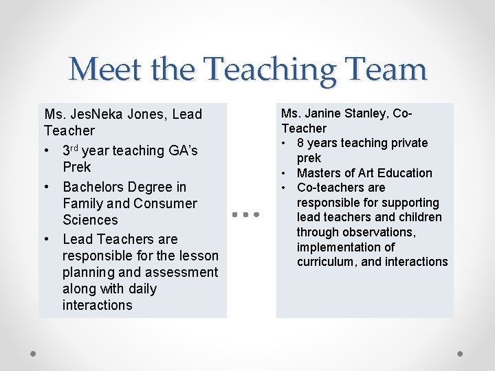 Meet the Teaching Team Ms. Jes. Neka Jones, Lead Teacher • 3 rd year