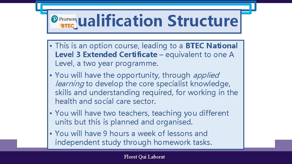 Qualification Structure • This is an option course, leading to a BTEC National Level