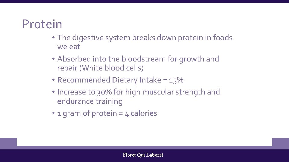 Protein • The digestive system breaks down protein in foods we eat • Absorbed