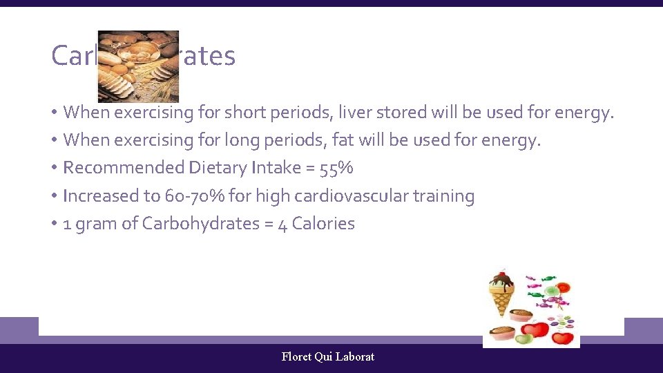 Carbohydrates • When exercising for short periods, liver stored will be used for energy.