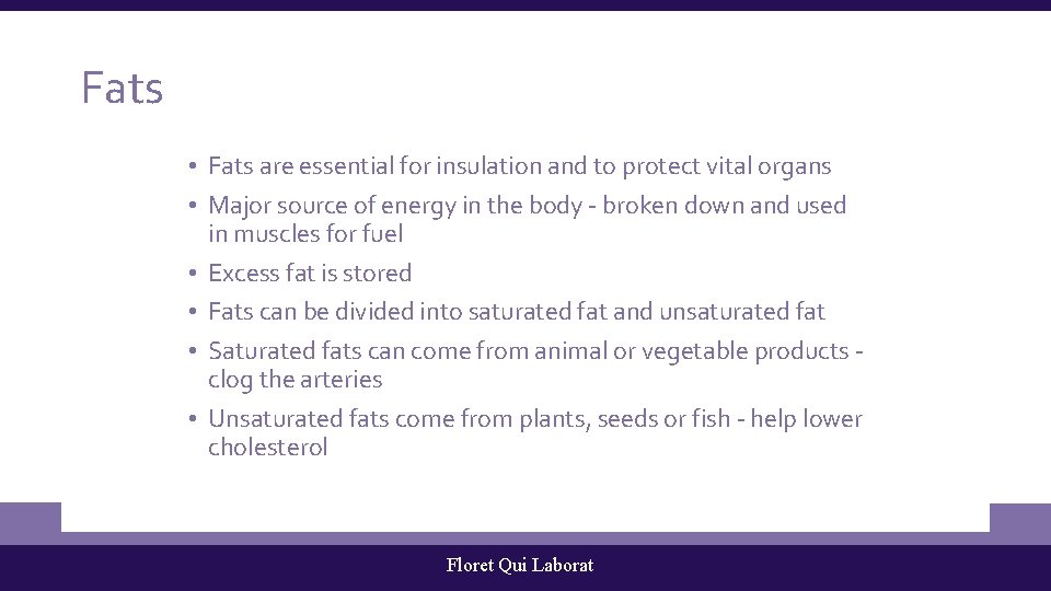 Fats • Fats are essential for insulation and to protect vital organs • Major