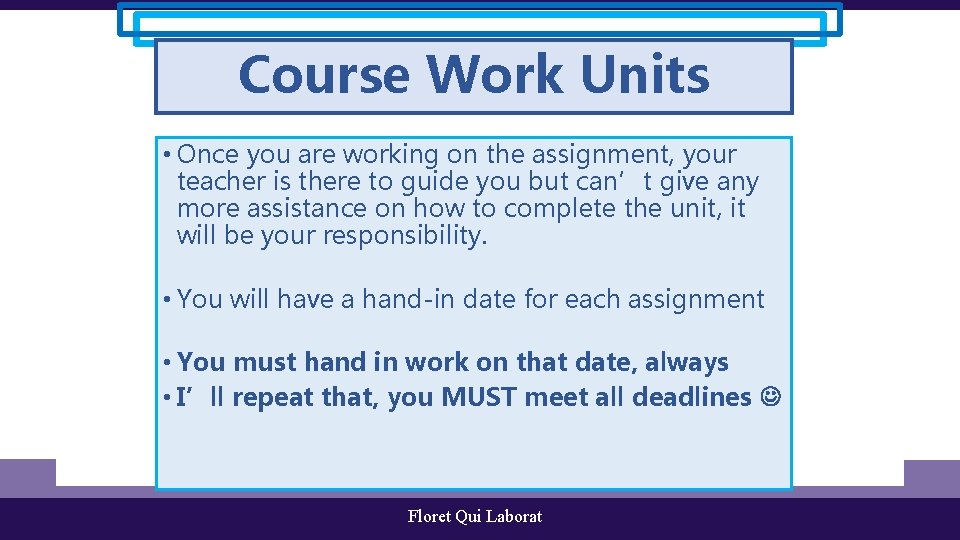 Course Work Units • Once you are working on the assignment, your teacher is