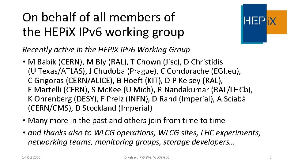 On behalf of all members of the HEPi. X IPv 6 working group Recently