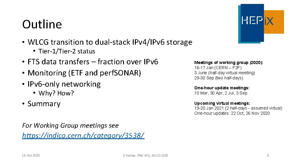 Outline • WLCG transition to dual-stack IPv 4/IPv 6 storage • Tier-1/Tier-2 status Meetings