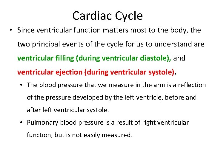 Cardiac Cycle • Since ventricular function matters most to the body, the two principal