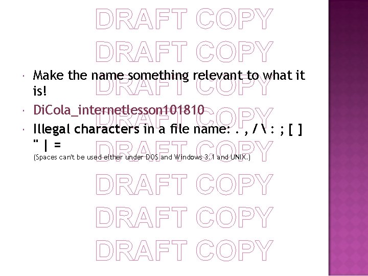  DRAFT COPY Make the name something relevant to what it DRAFT COPY is!