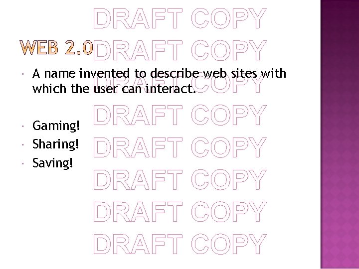  DRAFT COPY A name invented to describe web sites with which the DRAFT