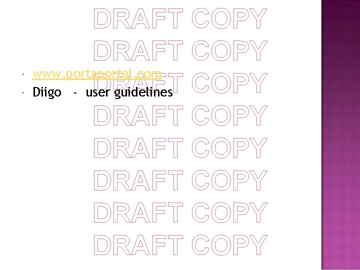  DRAFT COPY www. portal. com DRAFT Diigo - user guidelines COPY DRAFT COPY