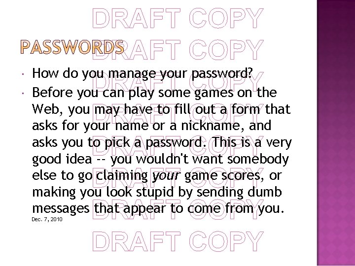  DRAFT COPY How do you manage your password? DRAFT Before you can play