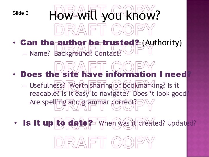 Slide 2 DRAFT COPY How will you know? DRAFT COPY • Can the author