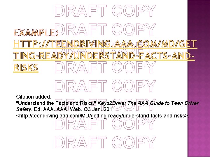 DRAFT COPY HTTP: //TEENDRIVING. AAA. COM/MD/GET DRAFT COPY TING-READY/UNDERSTAND-FACTS-ANDRISKS DRAFT COPY DRAFT COPY Citation