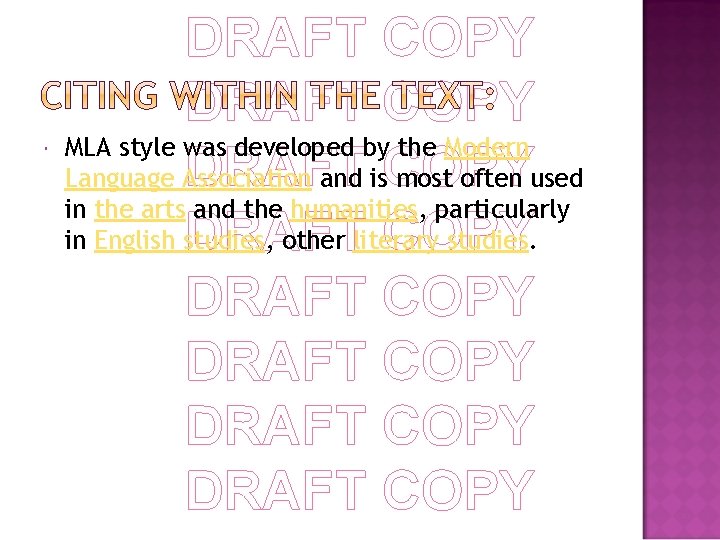  DRAFT COPY MLA style was developed by the Modern DRAFT Language Association and