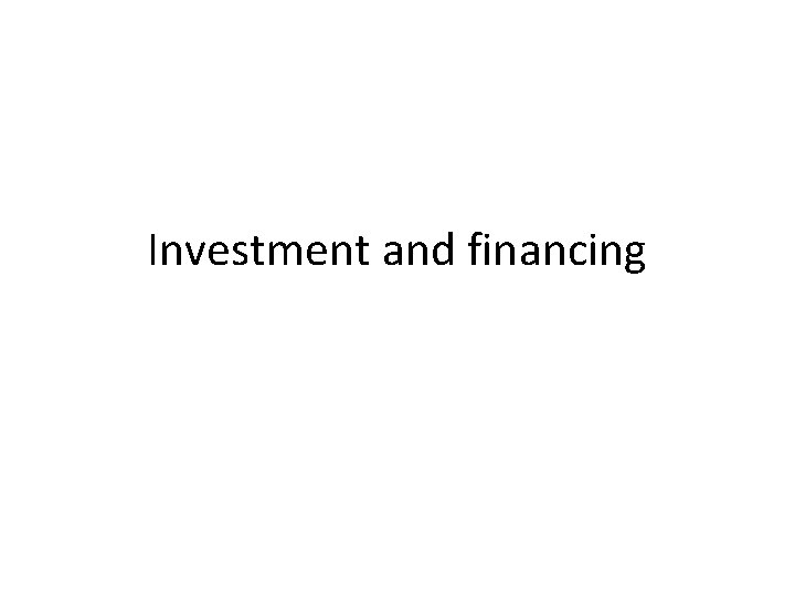 Investment and financing 