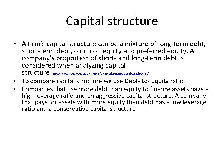 Capital structure • A firm's capital structure can be a mixture of long-term debt,