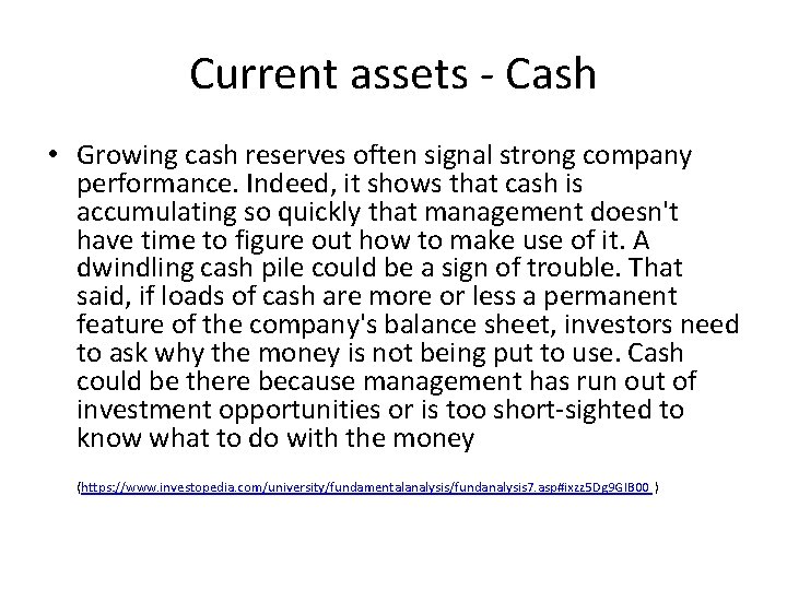 Current assets - Cash • Growing cash reserves often signal strong company performance. Indeed,