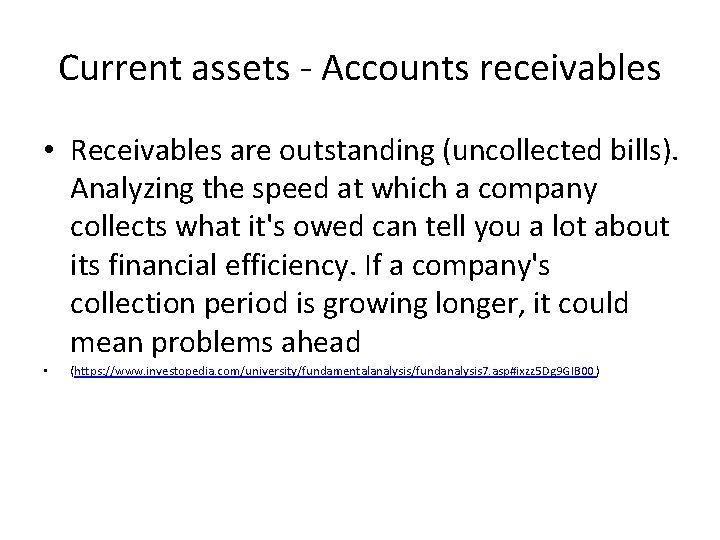 Current assets - Accounts receivables • Receivables are outstanding (uncollected bills). Analyzing the speed