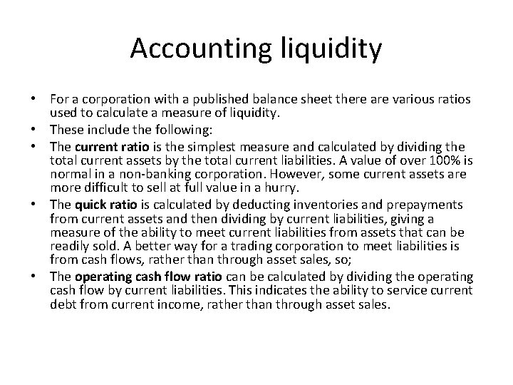 Accounting liquidity • For a corporation with a published balance sheet there are various