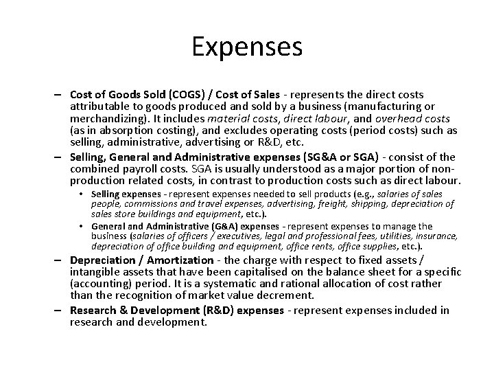 Expenses – Cost of Goods Sold (COGS) / Cost of Sales - represents the