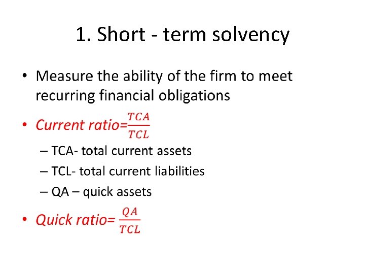 1. Short - term solvency • 
