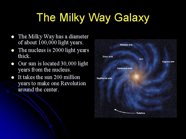 The Milky Way Galaxy l l The Milky Way has a diameter of about