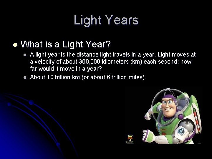 Light Years l What is a Light Year? l l A light year is