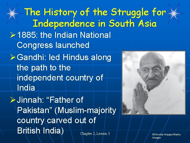 The History of the Struggle for Independence in South Asia Ø 1885: the Indian