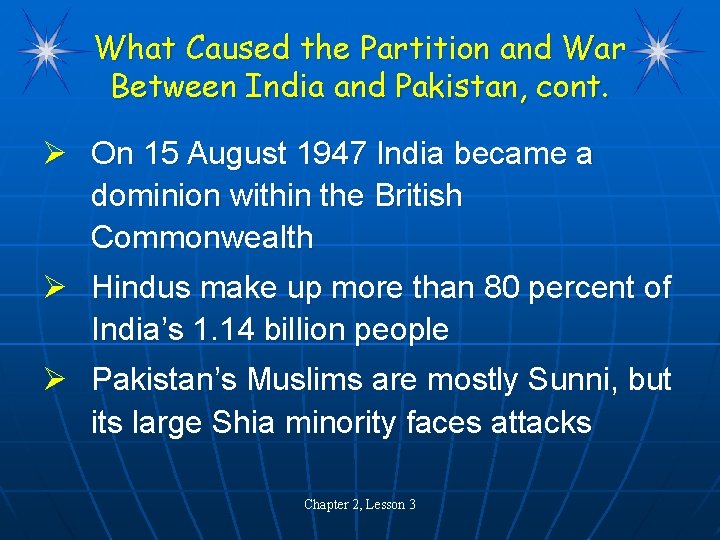 What Caused the Partition and War Between India and Pakistan, cont. Ø On 15