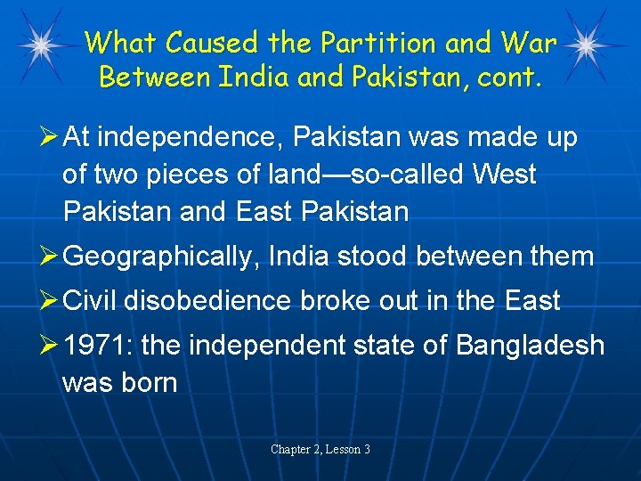 What Caused the Partition and War Between India and Pakistan, cont. Ø At independence,