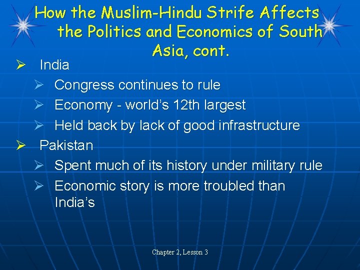 How the Muslim-Hindu Strife Affects the Politics and Economics of South Asia, cont. Ø