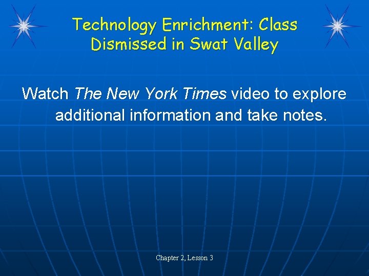 Technology Enrichment: Class Dismissed in Swat Valley Watch The New York Times video to