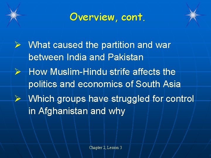 Overview, cont. Ø What caused the partition and war between India and Pakistan Ø