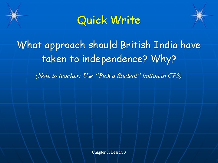 Quick Write What approach should British India have taken to independence? Why? (Note to