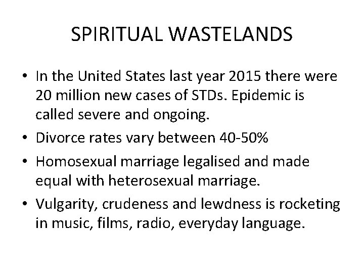 SPIRITUAL WASTELANDS • In the United States last year 2015 there were 20 million