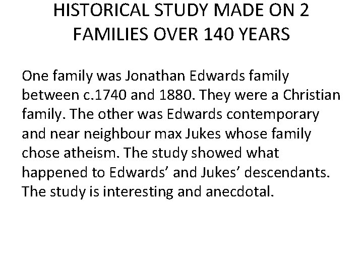 HISTORICAL STUDY MADE ON 2 FAMILIES OVER 140 YEARS One family was Jonathan Edwards