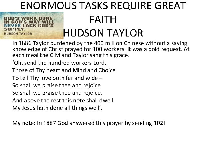 ENORMOUS TASKS REQUIRE GREAT FAITH HUDSON TAYLOR In 1886 Taylor burdened by the 400