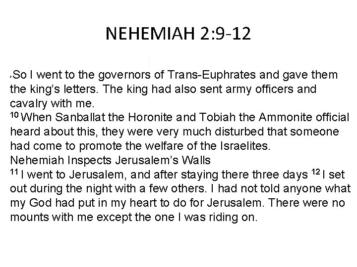 NEHEMIAH 2: 9 -12 STUDY THIS So I went to the governors of Trans-Euphrates