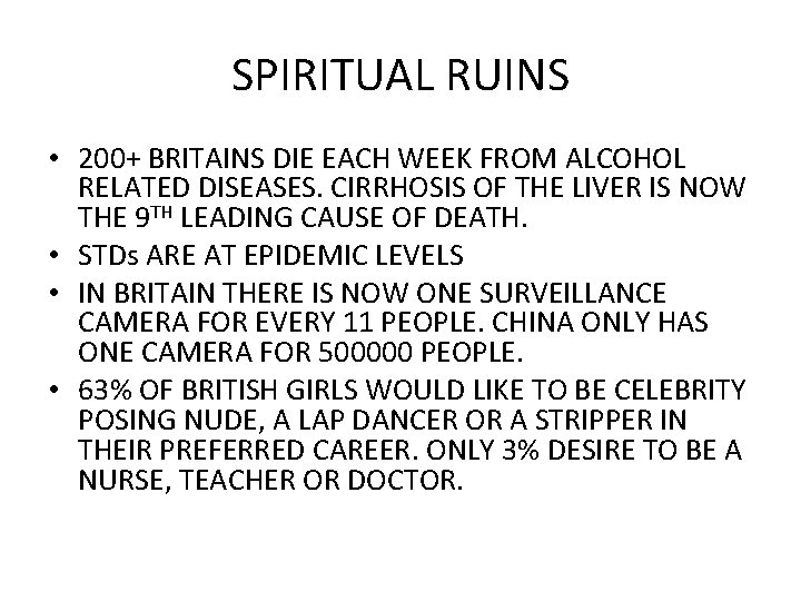 SPIRITUAL RUINS • 200+ BRITAINS DIE EACH WEEK FROM ALCOHOL RELATED DISEASES. CIRRHOSIS OF