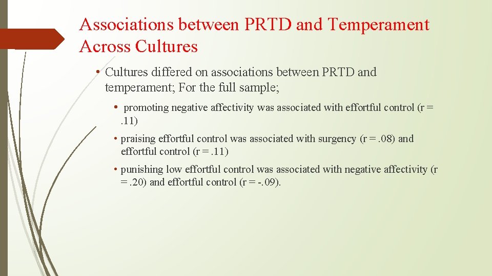 Associations between PRTD and Temperament Across Cultures • Cultures differed on associations between PRTD