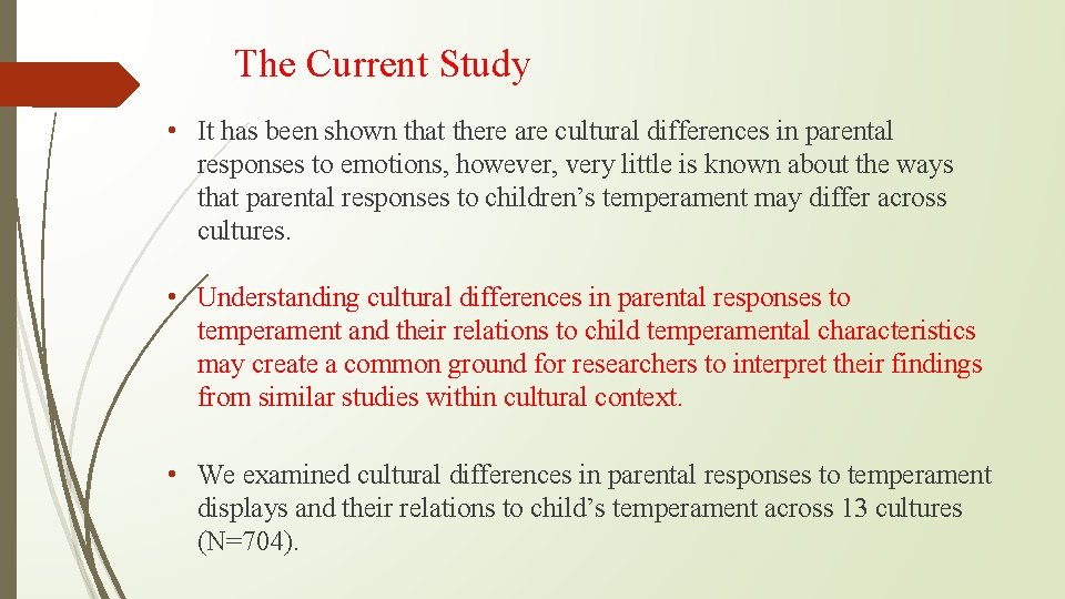 The Current Study • It has been shown that there are cultural differences in