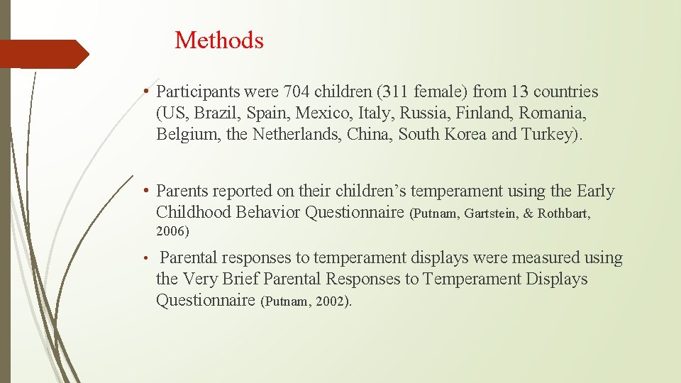 Methods • Participants were 704 children (311 female) from 13 countries (US, Brazil, Spain,
