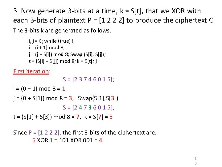 3. Now generate 3 -bits at a time, k = S[t], that we XOR