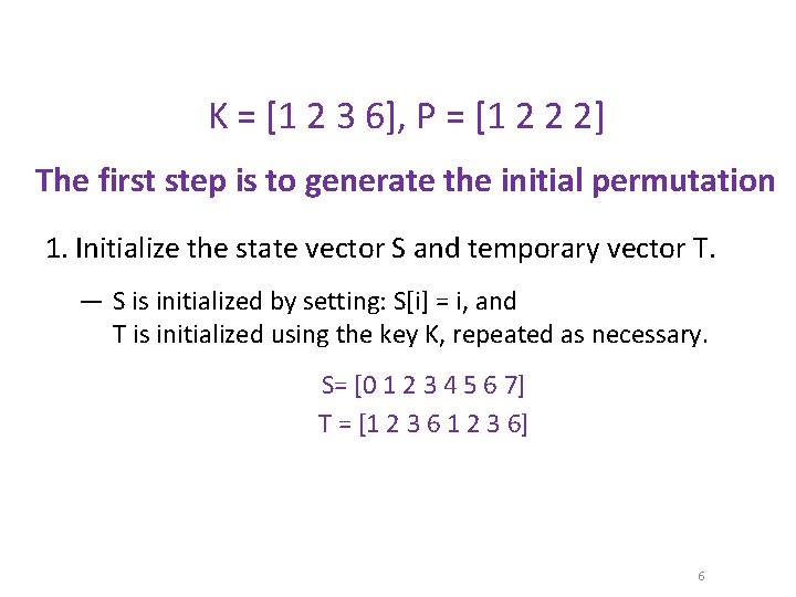 K = [1 2 3 6], P = [1 2 2 2] The first