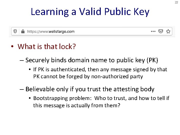 22 Learning a Valid Public Key • What is that lock? – Securely binds