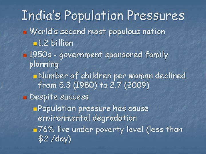 India’s Population Pressures World’s second most populous nation n 1. 2 billion n 1950