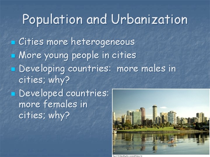 Population and Urbanization n n Cities more heterogeneous More young people in cities Developing