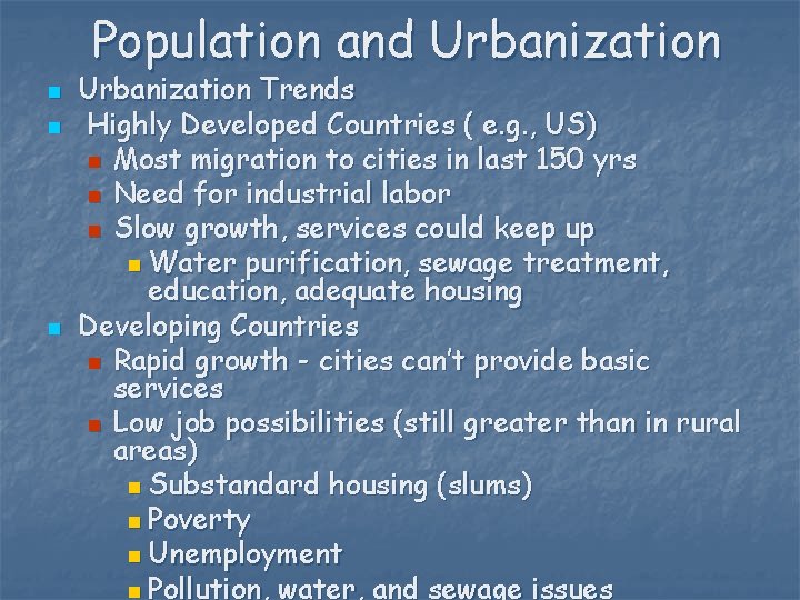 Population and Urbanization n Urbanization Trends Highly Developed Countries ( e. g. , US)